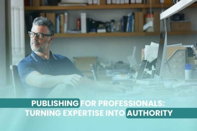 Publishing for Professionals: Turning Expertise into Authority