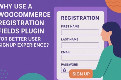 Why Use a WooCommerce Registration Fields Plugin for Better User Signup Experience?