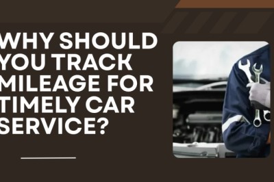Why Should You Track Mileage for Timely Car Service?