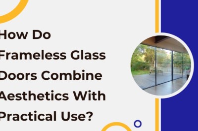 How Do Frameless Glass Doors Combine Aesthetics With Practical Use?