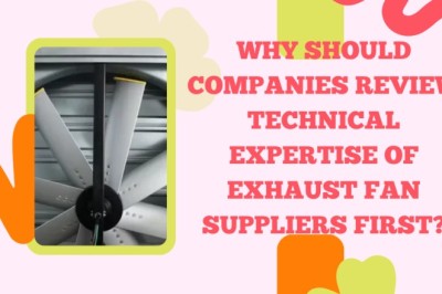 Why Should Companies Review Technical Expertise of Exhaust Fan Suppliers First?
