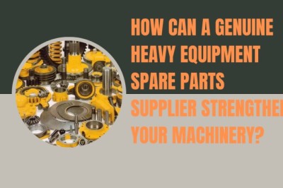 How Can a Genuine Heavy Equipment Spare Parts Supplier Strengthen Your Machinery?