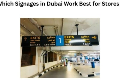 Which Signages in Dubai Work Best for Stores