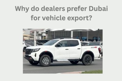 Why do dealers prefer Dubai for vehicle export?