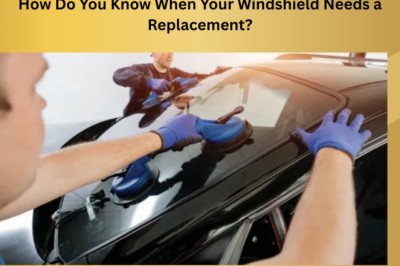 How Do You Know When Your Windshield Needs a Replacement?
