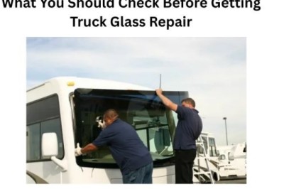 What You Should Check Before Getting Truck Glass Repair
