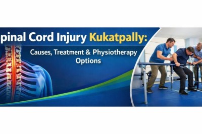 Spinal Cord Injury Kukatpally: Causes, Treatment & Physiotherapy Options