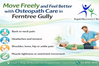 Move Freely and Feel Better with Osteopath Care in Ferntree Gully