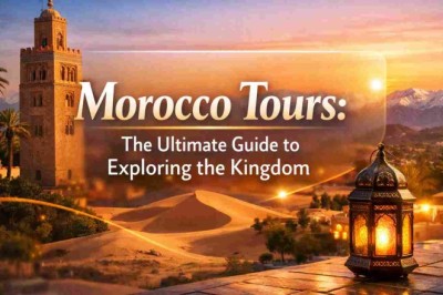 Morocco Tours: The Ultimate Guide to Exploring the Kingdom