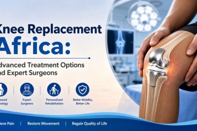 Knee Replacement Africa: Advanced Treatment Options and Expert Surgeons