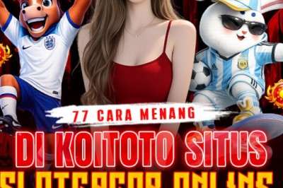 Bagaimana Koitoto, Slot Gacor, Slot88, dan Slot777 Membentuk Tren Permainan Slot Online Modern?